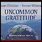 Uncommon Gratitude: Alleluia for All That Is (Unabridged) audio book by Joan Chittister, Rowan Williams