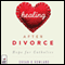 Healing after Divorce: Hope for Catholics (Unabridged)