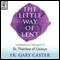 The Little Way of Lent: Meditations in the Spirit of St. Therese of Lisieux (Unabridged) audio book by Fr. Gary Caster