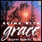 Aging with Grace (Unabridged)
