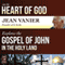 Into the Heart of God: Jean Vanier Explores the Gospel of John in the Holy Land (Unabridged)