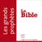 Les grands prophtes - version Segond 21 audio book by divers auteurs