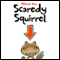 Scaredy Squirrel (Unabridged) audio book by Melanie Watt