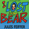 I Lost My Bear (Unabridged) audio book by Jules Feiffer