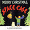 Merry Christmas, Space Case (Unabridged) audio book by James Marshall
