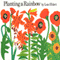 Planting a Rainbow (Unabridged) audio book by Lois Ehlert