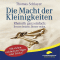 Die Macht der Kleinigkeiten. Rhetorik ganz einfach: Besser denken. Besser reden audio book by Thomas Schlayer