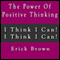 The Power of Positive Thinking Self Hypnosis & Guided Meditation (Unabridged) audio book by Erick Brown Hypnosis