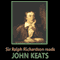 Sir Ralph Richardson Reads Keats audio book by John Keats