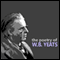 The Poetry of W. B. Yeats (Unabridged) audio book by William Butler Yeats