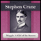 Maggie: A Girl of the Streets: A Stephen Crane Novel (Unabridged) audio book by Stephen Crane