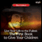 Live Your Life to the Fullest: The First Book to Give Your Children (Unabridged) audio book by Elbert Hubbard