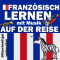 Auf der Reise (Franzsisch Lernen mit Musik) audio book by Joachim Schwochert