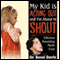 My Kid Is Acting Out and I'm About to Shout: Effective Parenting Made Easy (Unabridged) audio book by Dr. Rossi Davis