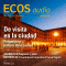 ECOS audio - Visita a una ciudad. 1/2014. Spanisch lernen Audio - Wortschatz für die Städtereise audio book by div.