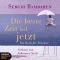 Die beste Zeit ist jetzt. Ein Buch fr Trumer audio book by Sergio Bambaren