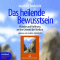 Das heilende Bewusstsein. Wunder und Hoffnung an den Grenzen der Medizin audio book by Joachim Faulstich