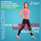 How to Walk Your Waist off with Walkactive: Walkactive Audio Coaching Sessions - The Technique Series, #4 audio book by Joanna Hall