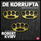 De korrupta [The Corrupt] (Unabridged) audio book by Robert Kviby