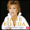 Mitt liv s hr lngt [My Life So Far] (Unabridged) audio book by Jane Fonda, Carla Wiberg (translator)