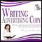 Writing Advertising Copy: How to Write Copy that Boosts Response Rates and Gets Results (Unabridged) audio book by Pamela Brooks