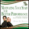 Motivating Your Staff for Better Performance: Build Trust and Motivate People (Unabridged)
