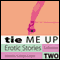 Tie Me Up: Erotic Stories Collection Two audio book by Cathryn Cooper