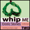 Whip Me: Erotic Stories Collection Two audio book by Cathryn Cooper