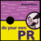 Do Your Own PR: The Pocket Essential Guide (Unabridged)