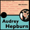 Audrey Hepburn: The Pocket Essential Guide (Unabridged)