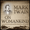Mark Twain on Womankind (Unabridged) audio book by Mark Twain