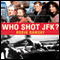 Who Shot JFK? (Unabridged) audio book by Robin Ramsay