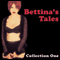Bettina's Tales: Erotic Stories Collection One audio book by Bettina Varese