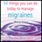 50 Things You Can Do Today to Manage Migraines (Unabridged)