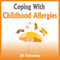 Coping With Childhood Allergies (Unabridged) audio book by Jill Eckersley