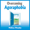 Overcoming Agoraphobia (Unabridged) audio book by Melissa Murphy