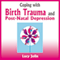 Coping with Birth Trauma and Postnatal Depression (Unabridged) audio book by Lucy Jolin