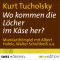 Wo kommen die Lcher im Kse her? audio book by Kurt Tucholsky