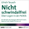 Nicht schwindelfrei. ber Lgen in der Politik audio book by Ulrich Teusch