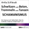 Schwitzen und Beten, Trommeln und Tanzen. Schamanismus audio book by Anita Schlesak