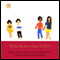 Who Better Than You?: Educating Your Child about Sex, Love & Relationships (Unabridged)