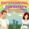 Entspannung fr Eltern. Ruhe und mehr - Ausgeglichenheit mit Autogenem Training und Progressiver Muskelentspannung audio book by Franziska Diesmann