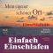 Einfach einschlafen. Mein eigener schner Ort (weibliche Stimme) audio book by Franziska Diesmann
