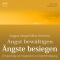 Angst begreifen lernen - Angst bewltigen - ngste besiegen. Entspannung und Imagination zur Angstbewltigung audio book by Franziska Diesmann, Torsten Abrolat