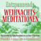 Entspannende und besinnliche Weihnachts-Meditationen: Wnschen, Frieden, Liebe und Zufriedenheit audio book by Franziska Diesmann, Torsten Abrolat