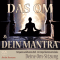 Das Om und Dein Mantra. Entspanne und Besinne Dich - im Tempel des inneren Glcks mit Deiner Om-Sitzung audio book by Franziska Diesmann, Torsten Abrolat