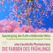 Die Farben des Frhlings - Spaziergang durch die erblhende Natur: Eine traumhafte Phantasiereise. Progressive Muskelentspannung & Autogenes Training audio book by Franziska Diesmann, Torsten Abrolat