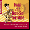 Ivan the Not-So-Terrible: Tales of a Time-Traveling Ten Year-Old (Unabridged) audio book by Richard Stim