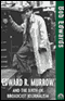 Edward R. Murrow and the Birth of Broadcast Journalism (Unabridged) audio book by Bob Edwards
