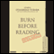 Burn Before Reading: Presidents, CIA Directors, and Secret Intelligence (Unabridged)